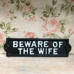 Black Beware Of The Wife Cast Iron Sign
