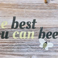 Hanging Wooden Garden Sign - Bee The Best You Can Bee 9 Hanging Wooden Garden Sign - Bee The Best You Can Bee -Home Decoration IMG E4517 edited30