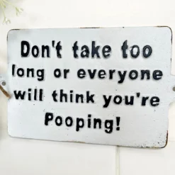 Dont Take Too Long Bathroom Wall Plaque -Home Decoration IMG E8231 editedCI